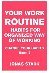 Your Work Routine