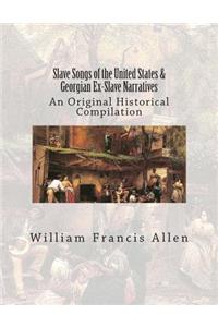 Slave Songs of the United States & Georgian Ex-Slave Narratives