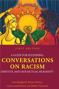 Guide for Sustaining Conversations on Racism, Identity, and our Mutual Humanity