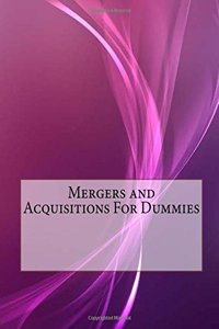 Mergers and Acquisitions for Dummies