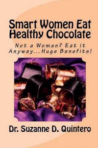 Smart Women Eat Healthy Chocolate