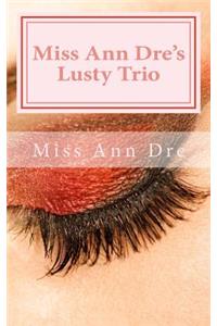 Miss Ann Dre's Lusty Trio
