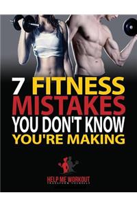 7 Fitness Mistakes You Don't Know You're Making