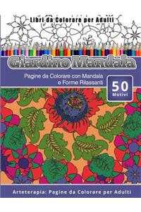 Libri da Colorare per Adulti Giardino Mandala