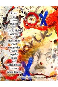 Kunst til Frihed Bønner til Charlie Hebdo Hommage til Humanitær Civil rettigheder fransk engelsk dansk ved surrealistiske kunstner Grace Divine