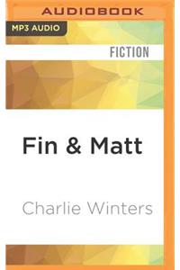 Fin & Matt