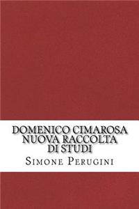 Domenico Cimarosa. Nuova raccolta di studi