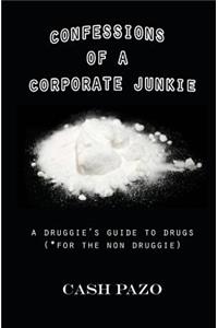 Confessions Of A Corporate Junkie