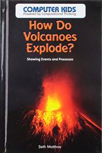 How Do Volcanoes Explode?