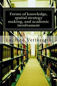 Forms of knowledge, spatial strategy making, and academic involvement: Some comments