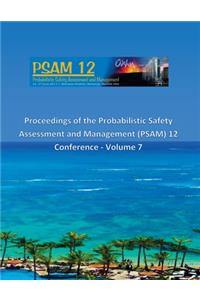 Proceedings of the Probabilistic Safety Assessment and Management (PSAM) 12 Conference - Volume 7