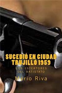 Sucedió en Ciudad Trujillo 1959