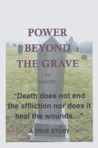 Power Beyond the Grave
