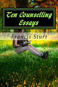 Ten Counselling Essays: Easy to Read