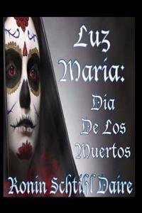 Luz Maria: Dia de Los Muertos