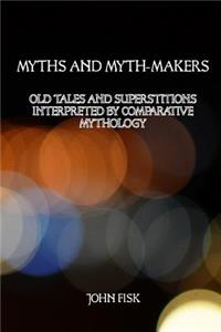 Myths and Myth-Makers