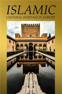 Islamic Cultural Heritage in Europe