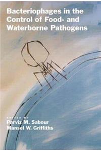 Bacteriophages in the Control of Food- And Waterborne Pathogens