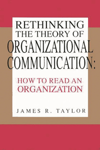 Rethinking the Theory of Organizational Communication