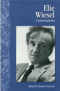 Elie Wiesel: Conversations