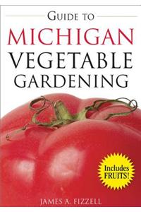 Guide to Michigan Vegetable Gardening