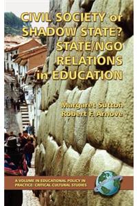 Civil Society or Shadow State? State/Ngo Relations in Education (Hc)