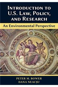 Introduction to U.S. Law, Policy, and Research-An Environmental Perspective