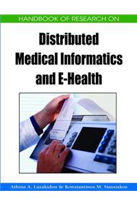 Handbook of Research on Distributed Medical Informatics and E-Health