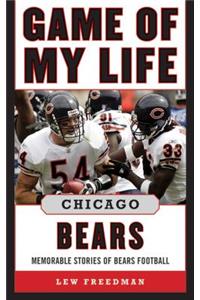 Game of My Life Chicago Bears: Memorable Stories of Bears Football