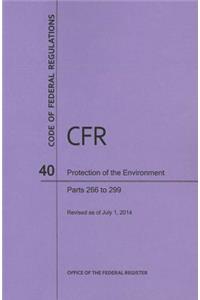 Code of Federal Regulations Title 40, Protection of Environment, Parts 266-299, 2014