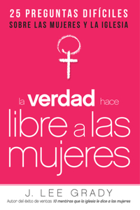 La Verdad Hace Libre a Las Mujeres