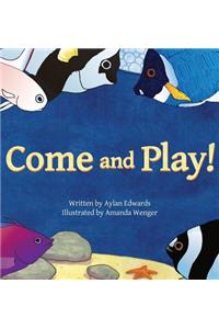 Come and Play!