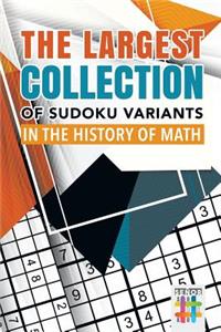 Largest Collection of Sudoku Variants in the History of Math