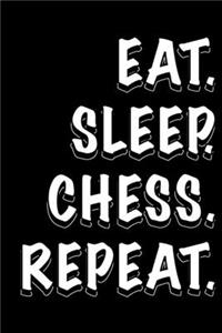 Eat Sleep Chess Repeat
