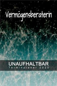 Vermögensberaterin - UNAUFHALTBAR - Terminplaner 2020