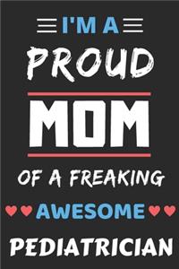 I'm A Proud Mom Of A Freaking Awesome Pediatrician
