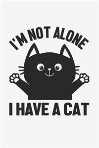 I'm Not Alone I Have A Cat