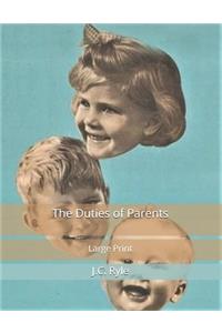 The Duties of Parents: Large Print