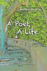 Poet, a Life: A Celebration of the Complexities of Life