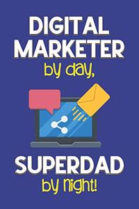 Digital Marketer by day, Superdad by night!