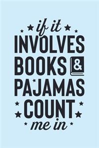 If It Involves Books and Pajamas Count Me In