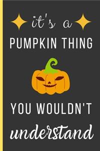It's a Pumpkin Thing You Wouldn't Understand