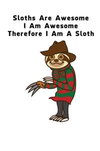 Sloths Are Awesome - I Am Awesome - Therefore I Am A Sloth