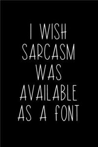 Wish Sarcasm Was Available As A Font