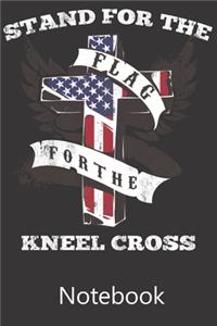 Stand For The Flag For the Kneel Cross