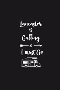 Lancaster is Calling and I Must Go