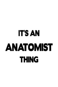It's An Anatomist Thing