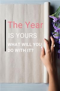 This Year Is Yours What Will Do With It