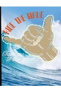Ride The Wave Take Me To The Ocean
