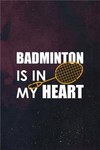 Badminton Is In My Heart